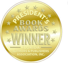 President&rsquo;s Book Awards Winner &mdash; Florida Authors & Publishers Association